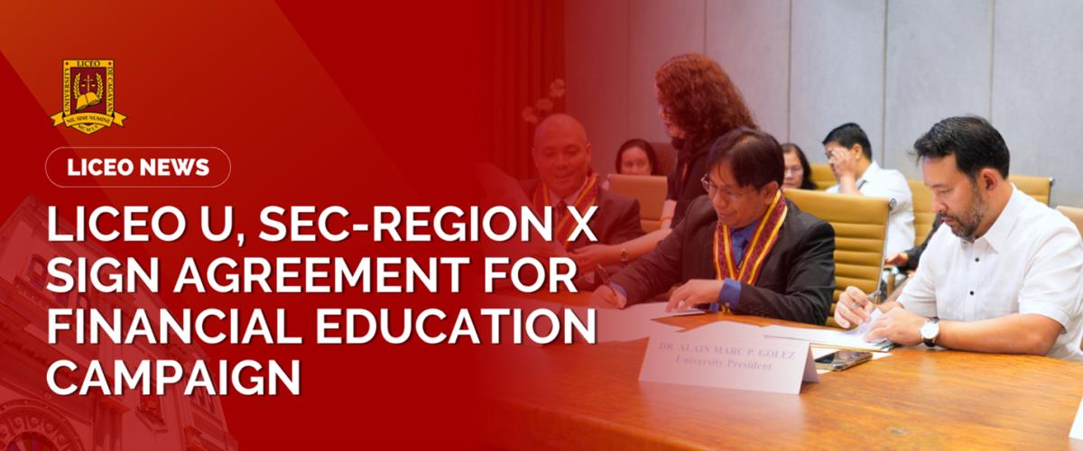 LICEO U, SEC-REGION X SIGN AGREEMENT FOR FINANCIAL EDUCATION CAMPAIGN