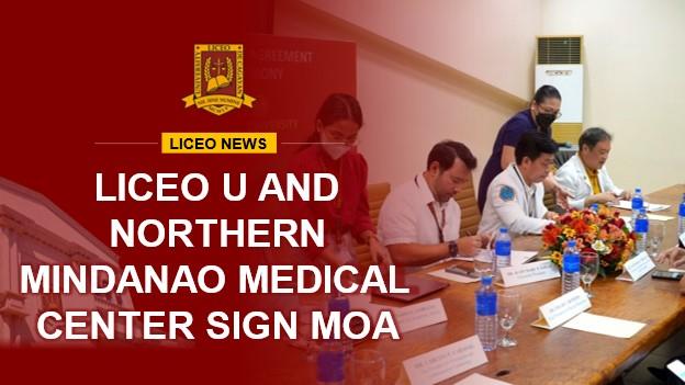 LICEO U AND NORTHERN MINDANAO MEDICAL CENTER SIGN MOA